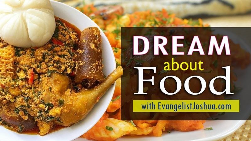 Spiritual Meaning Of Food Dream Evangelistjoshua Com